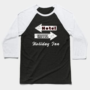 Hotel Motel Holiday Inn - old school vintage hip hop fashion Baseball T-Shirt